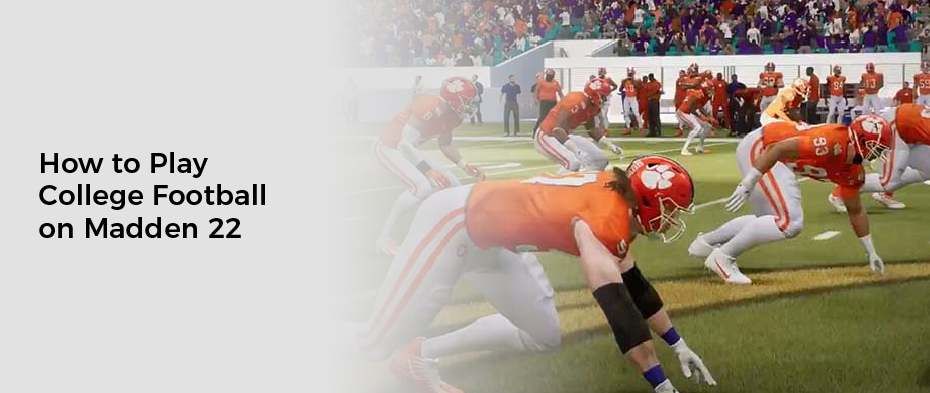 How to Play College Football on Madden 22