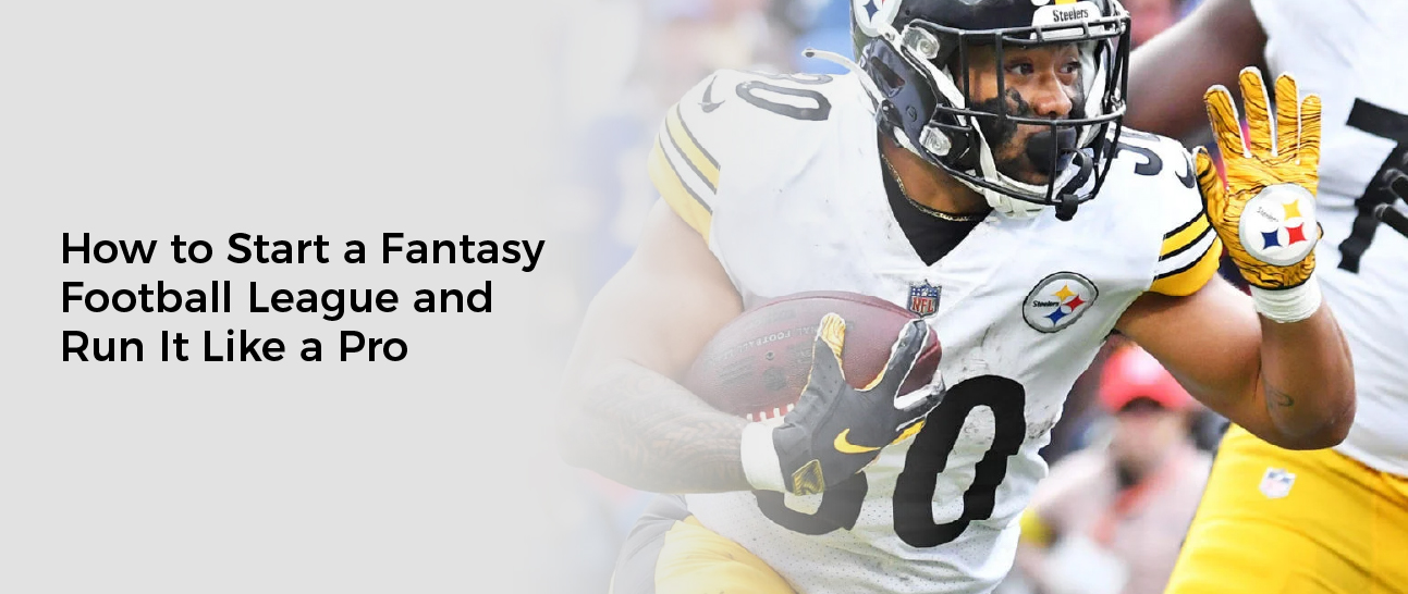 How to Start a Fantasy Football League and Run It Like a Pro